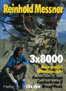 10A 3x8000 Mein grosses Himalaja-Jahr book cover - Reinhold Messner With Prayer Flags **** by Reinhold Messner. Published 1983. This photographic book with text in German details Messner's ascents of Kangchenjunga (May 6, 1982), Gasherbrum II…
