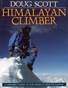13A Doug Scott Himalayan Climber book cover ***** by Doug Scott. Published 1997. Scott details his many climbs over the years. The photos are spectacular.