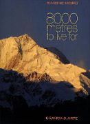 15A 8000 Metri Di Vita 8000 Metres To Live For back cover - Kangchenjunga East Face ***** by Simone Moro. Published 2008. In Italian and English. This coffee-table size book features excellent photos from all 14 8000m peaks. Each 8000m peak has…