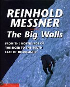 21A The Big Walls book cover - Hans Kammerlander Climbs Upper Seracs on Annapurna Northwest Face **** by Reinhold Messner. Revised in 2001. Messner briefly details the big mountain walls in the world in the Himalayas, the Karakorum, the Alps, South America,…