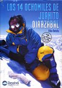 22A Los 14 Ochomiles de Juanito Oiarzabal book cover **** by Kiko Betelu. Published 1999. Text in Spanish. Spaniard Juanito Oiarzabal became the sixth mountaineer to summit all 14 8000m peaks when he reached the…