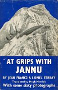 01A At Grips With Jannu book cover - Below Camp IV 1962 **** by Jean Franco and Lionel Terray. Published in English in 1967. Jean Franco wrote the first half describing the 1959 attempt, with Lionel Terray writing…